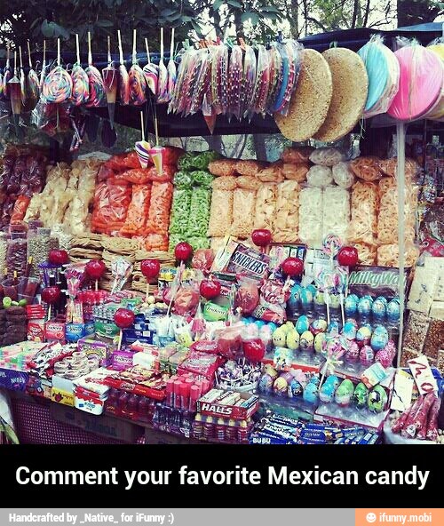 Comment your favorite Mexican candy - Comment your favorite Mexican candy