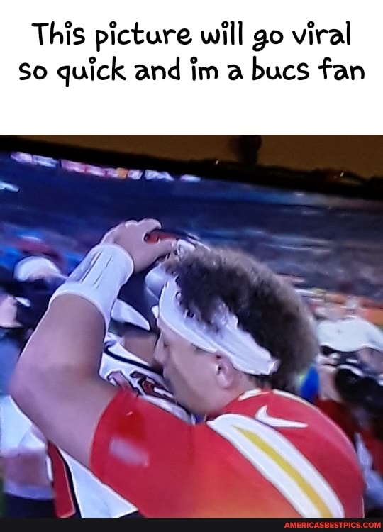 This picture will go viral
So quick and im a bucs fan