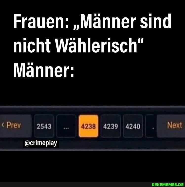 Frauen: "Männer sind nicht Wählerisch"
Männer:
Prev 2543 4239 4240 Next
@crimeplay