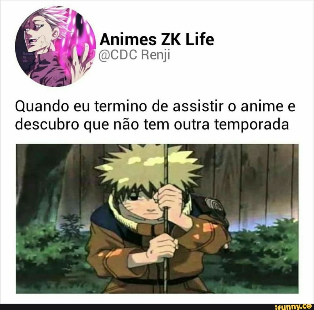 Quando eu termino de assistir o anime e
descubro que não tem outra temporada