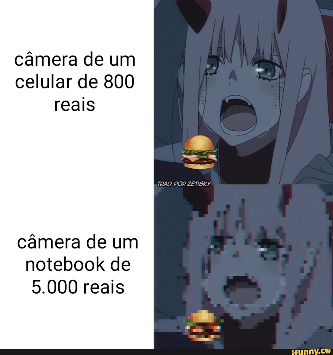 câmera de um celular de 800 reais
TRAD. POR ZETISKY
câmera de um notebook de
5.000 reais