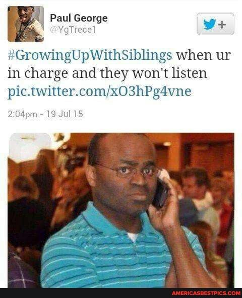 Paul George
GrowingUpWithSiblings when ur in charge and they won't listen
xO3hPg4vne
15