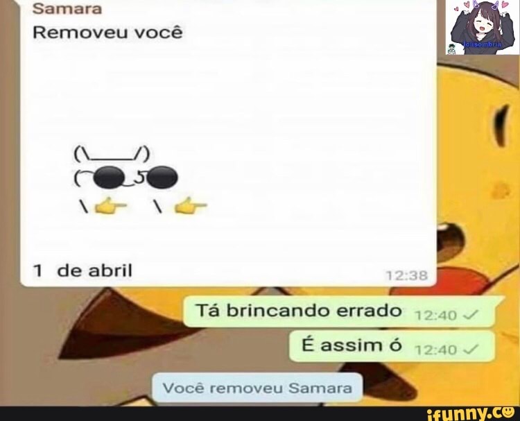 Samara
Removeu você
dr
1 de abril
Tá brincando errado ,5 40
assim
Você removeu Samara