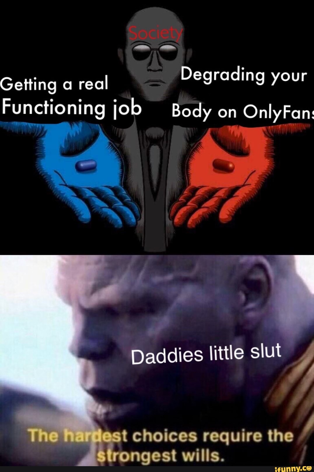 Daddies little slut t choices require the
rongest wills.