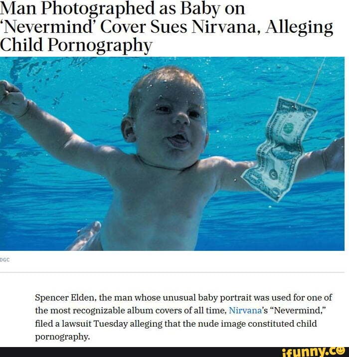 An Photographed as Baby on 'Nevermind' Cover Sues Nirvana, Alleging