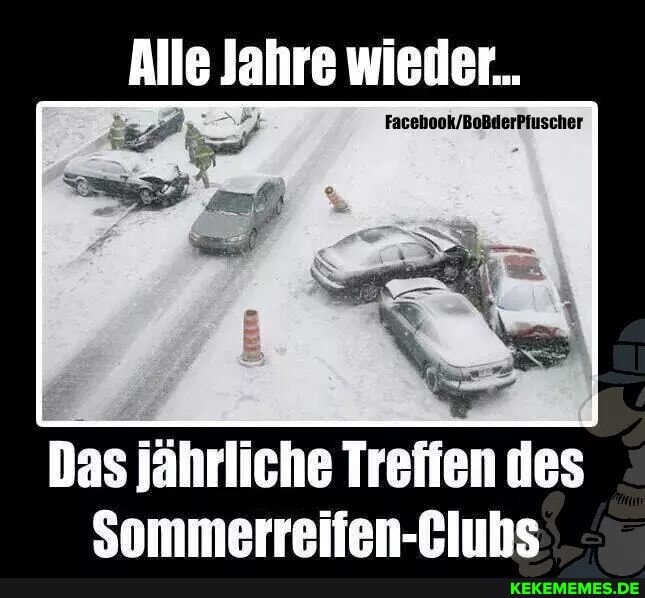Alle Jahre wieder...
Das jährliche Treffen des
Sommerreifen-Clubs