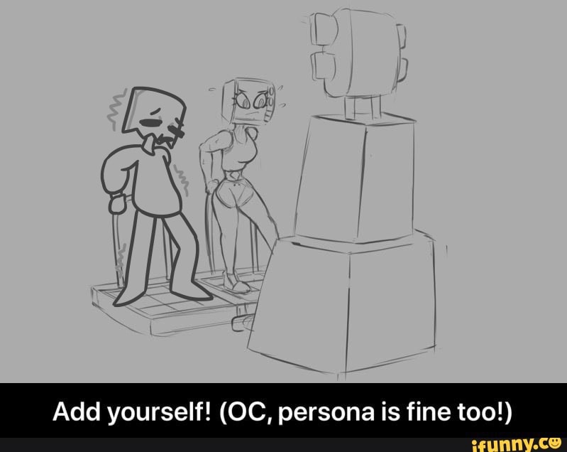 Add yourself! (OC, persona is fine too!)