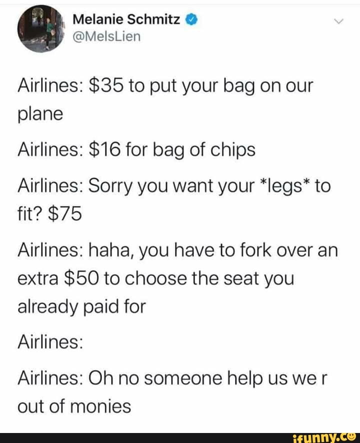 Airlines: $35 to put your bag on our plane Airlines: $16 for bag of ...