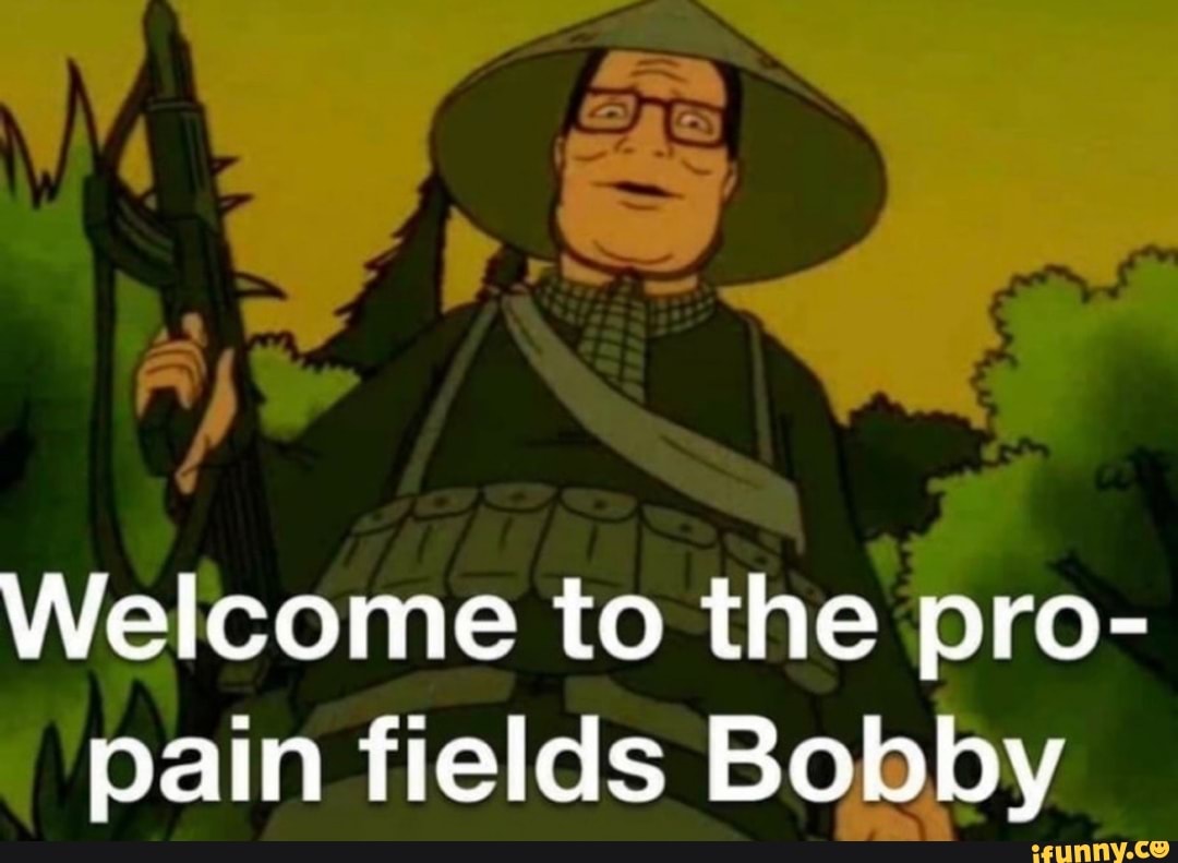 Welcome to the pro-
I pain fields Bobby