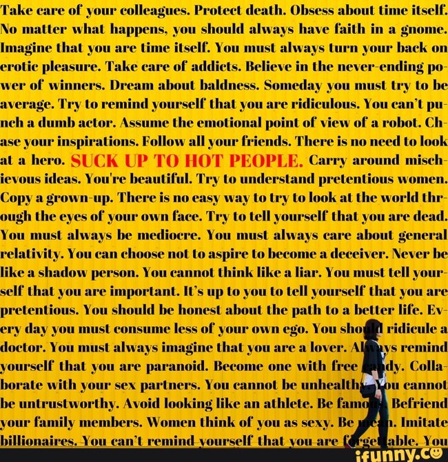 Take care of your colleagues. Protect death. Obsess about time itself