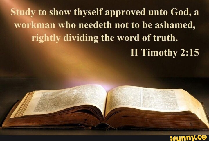 Study To Show Thyself Approved Unto God, A Workman Who Needeth Not To ...