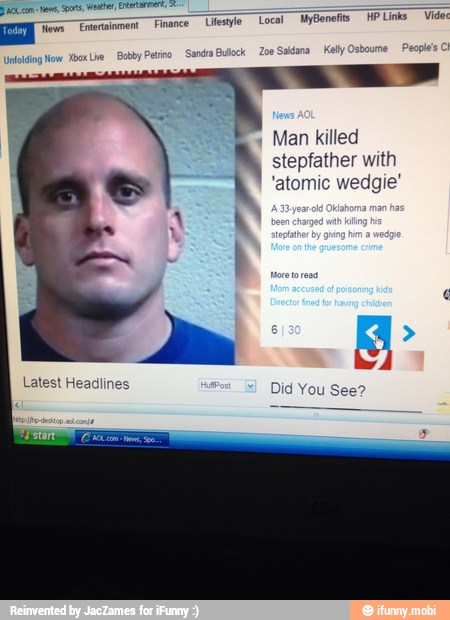 stepfather
"atomic wedgie'
