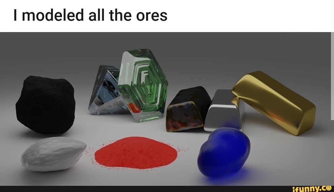 I modeled all the ores