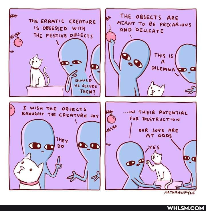 THE OBJECTS ARE
THE ERRATIC CREATURE MEANT To BE PRECARIOUS
's OBSESSED WITH AND DELicaTE
fa WISH THE THE OBJECTS CREATURE Joy coIN THEIR FoR PoTENTIAL DESTRUCTION RROUGHT THE CREATURE Joy FoR DESTRUCTION
OvR Soys ARE
AT
NATHANWPYLE