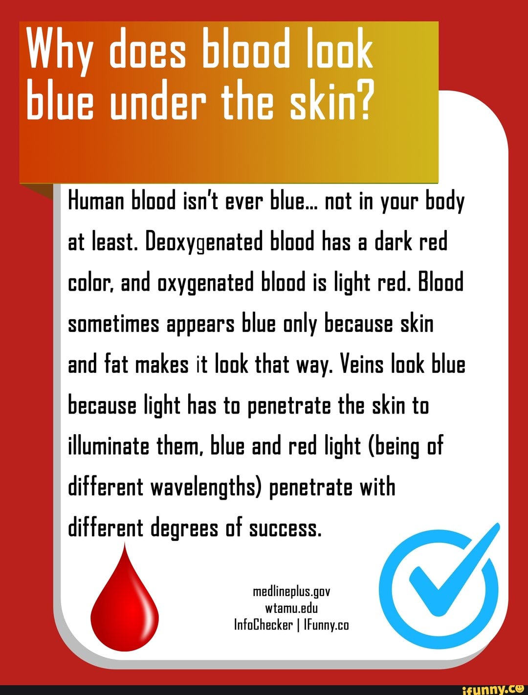 Why does blood look blue under the skin? Human blood isn't ever blue ...