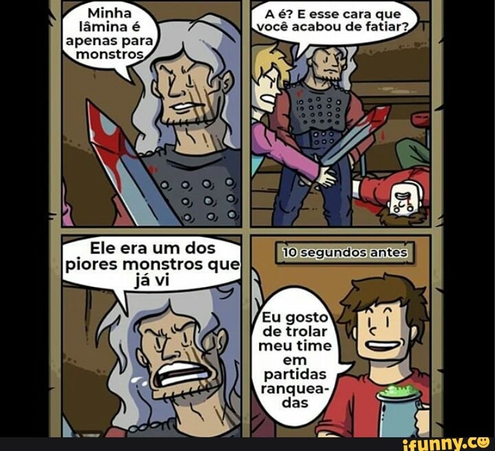 epenas para
Ele era um dos piores monstros que
u gosto de trolar meu time em partidas ranquea-