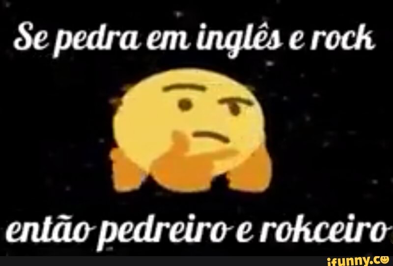 Se pedra em inglês e rock
então pedreiro-e rokceiro