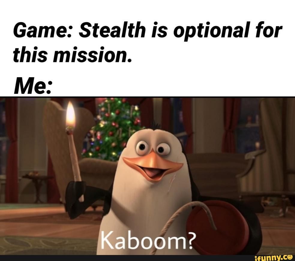 Game: Stealth is optional for
this mission.