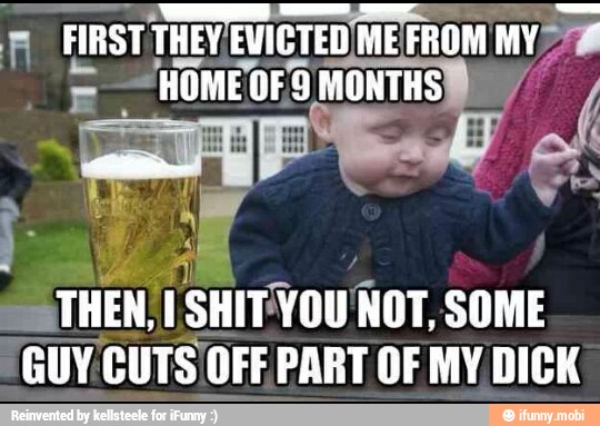 THEN, SHITYOU NOT, SOME
GUY CUTS OFF PART OF MY DICK
