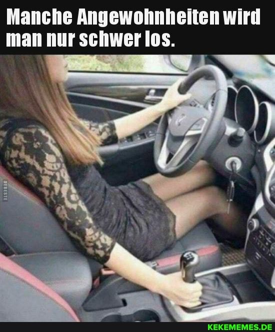 Manche Angewohnheiten wird man nur schwer los.