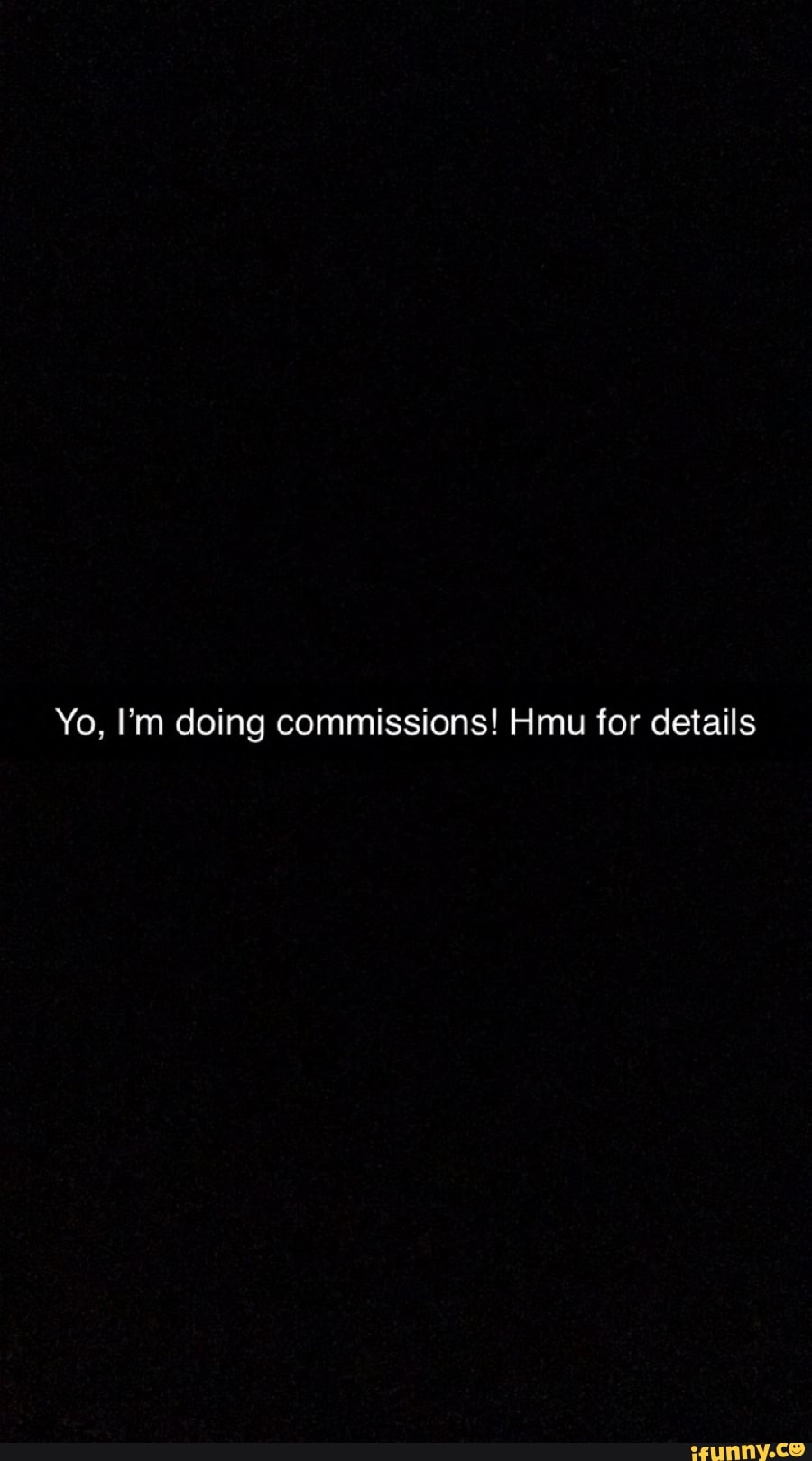 Yo, I'm doing commissions! Hmu for details