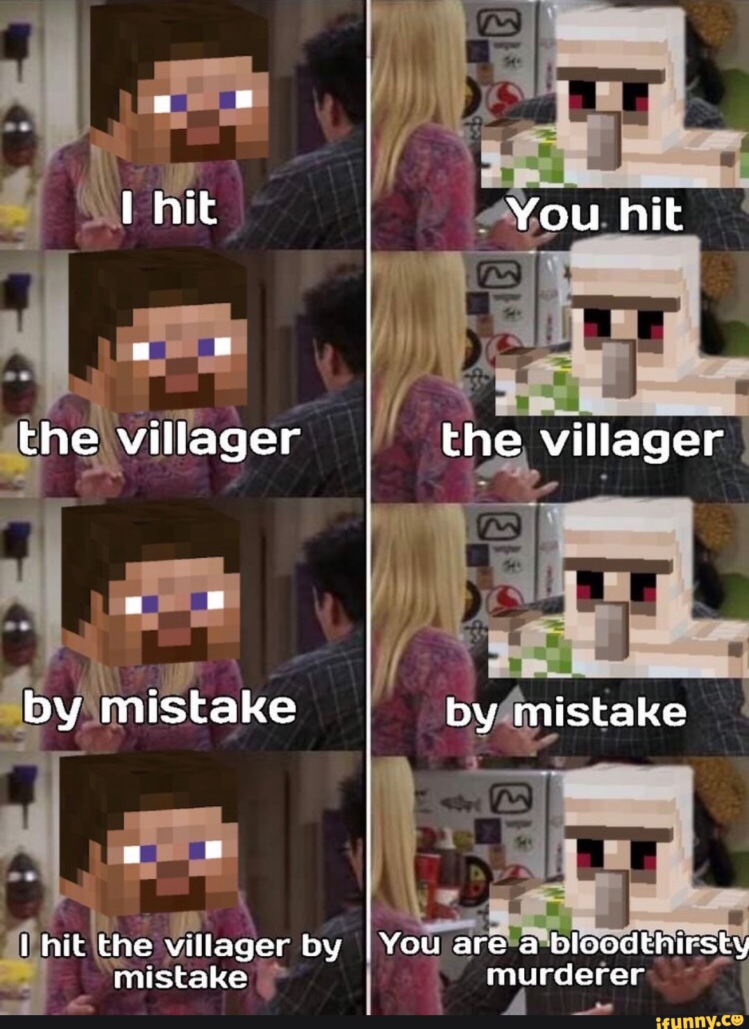 You are a"bloodthirs ay
I 5 ú hit ans Villager by
