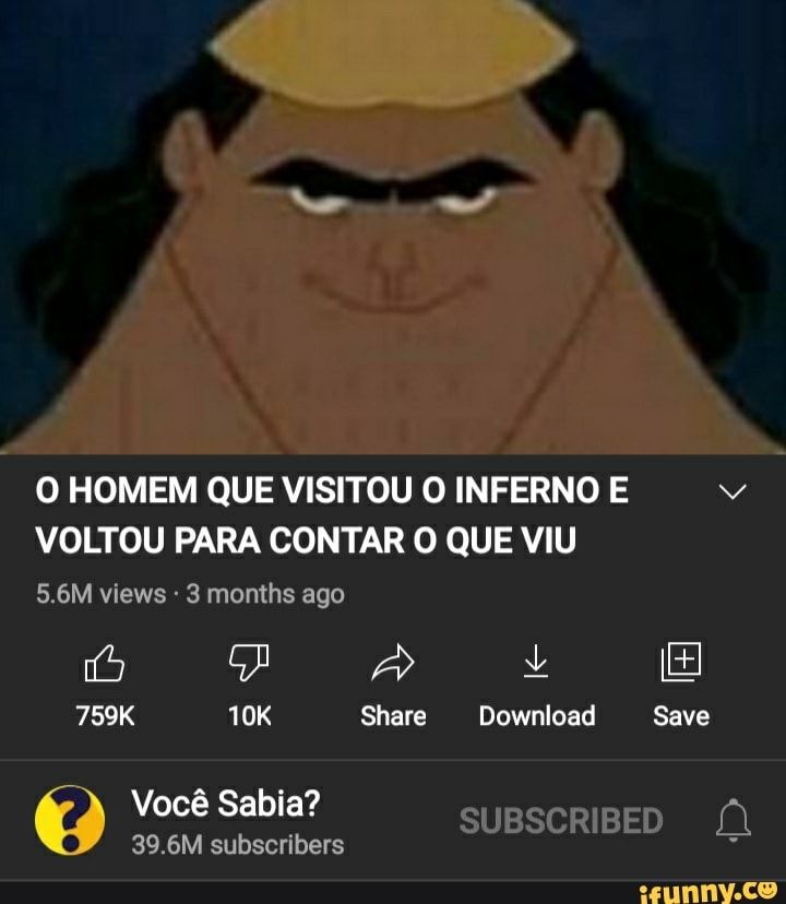 O HOMEM QUE VISITOU O INFERNO E sy
VOLTOU PARA CONTAR O QUE VIU
5.6M views 3 months ago
ES
759K Share Download Save
Você Sabia?
39.6M subscribers