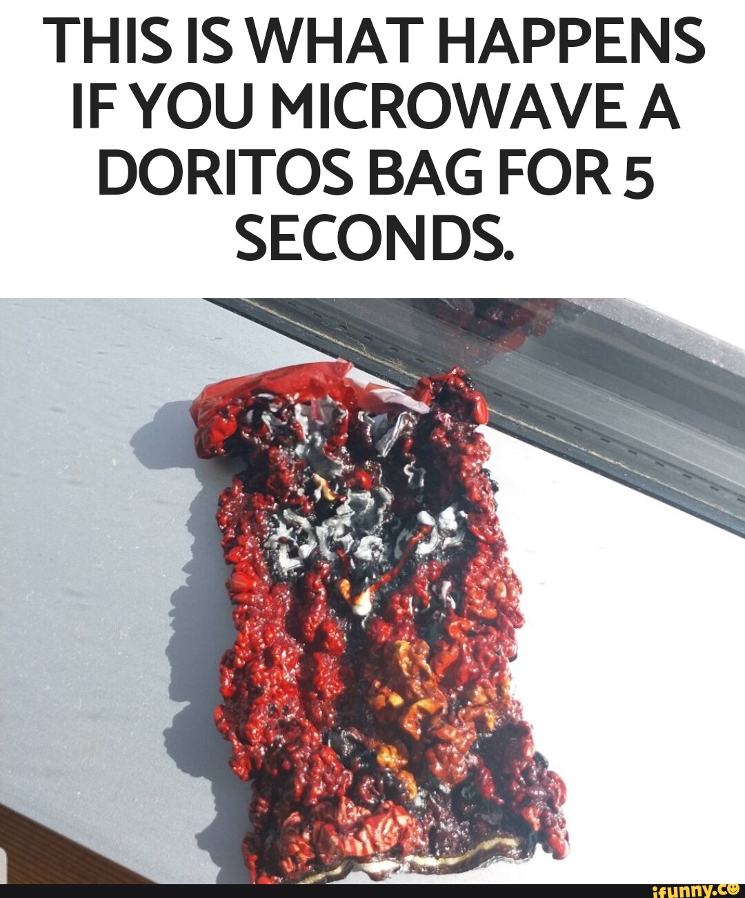 THIS IS WHAT HAPPENS IF YOU MICROWAVE A DORITOS BAG FOR 5 SECONDS. iFunny