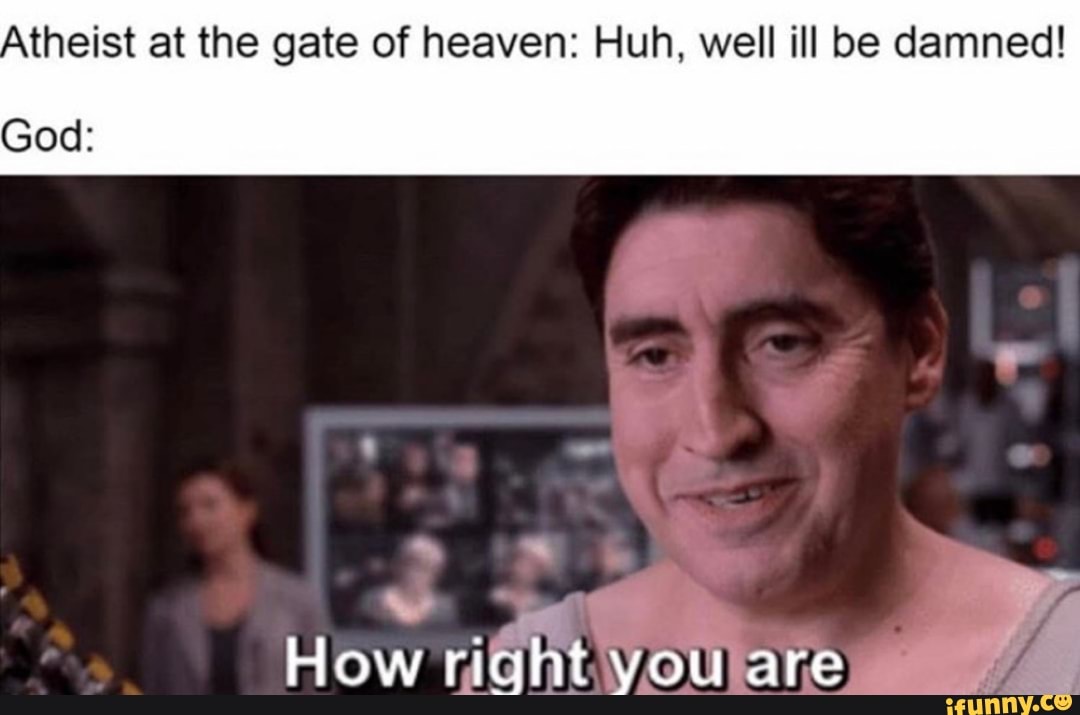Atheist at the gate of heaven Huh, well ill be damned! God seo.title