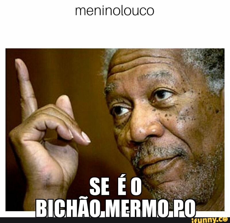 meninolouco
BICHAO.MERMO PO