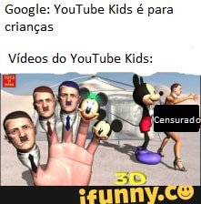 Google: YouTube Kids para criangas
Videos do YouTube Kids: