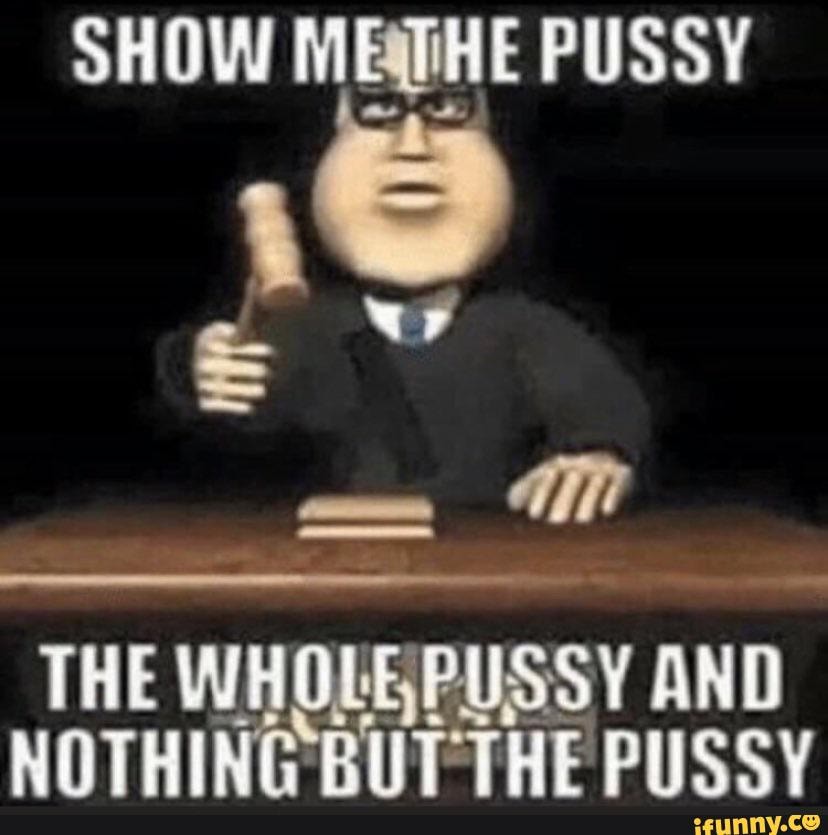 SHOW MEMIHE PUSSY
THE W SY AND EEUSS PLSSY