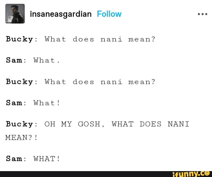 Bucky What does mani mean? Sam What. Bueky What does mani mean? Sam