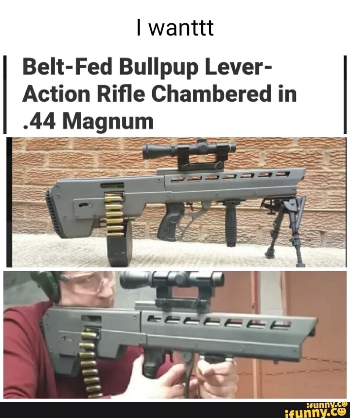 I Wanttt Belt Fed Bullpup Lever Action Rifle Chambered In 44 Magnum Seo Title