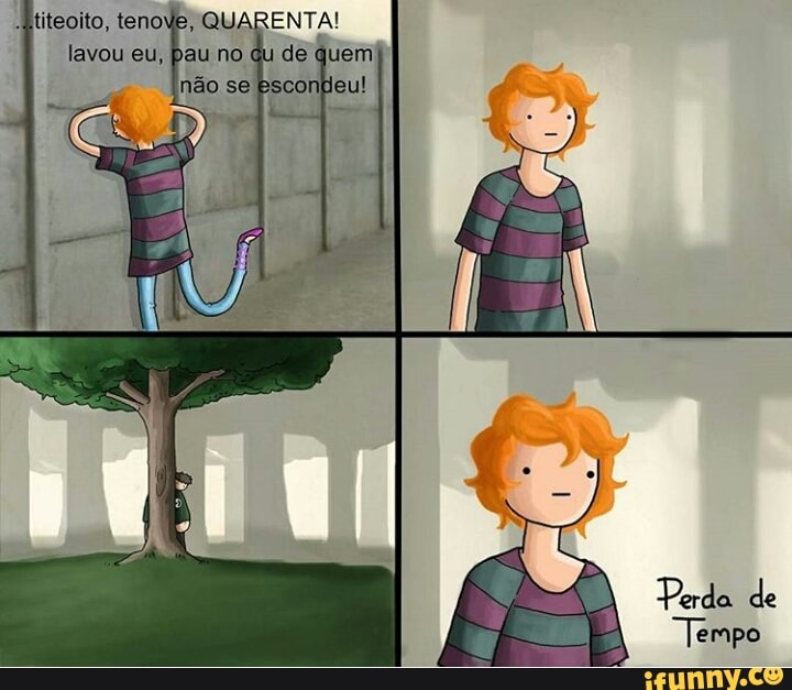 -Atiteoito, tenove, QUARENTA!
lavou eu,