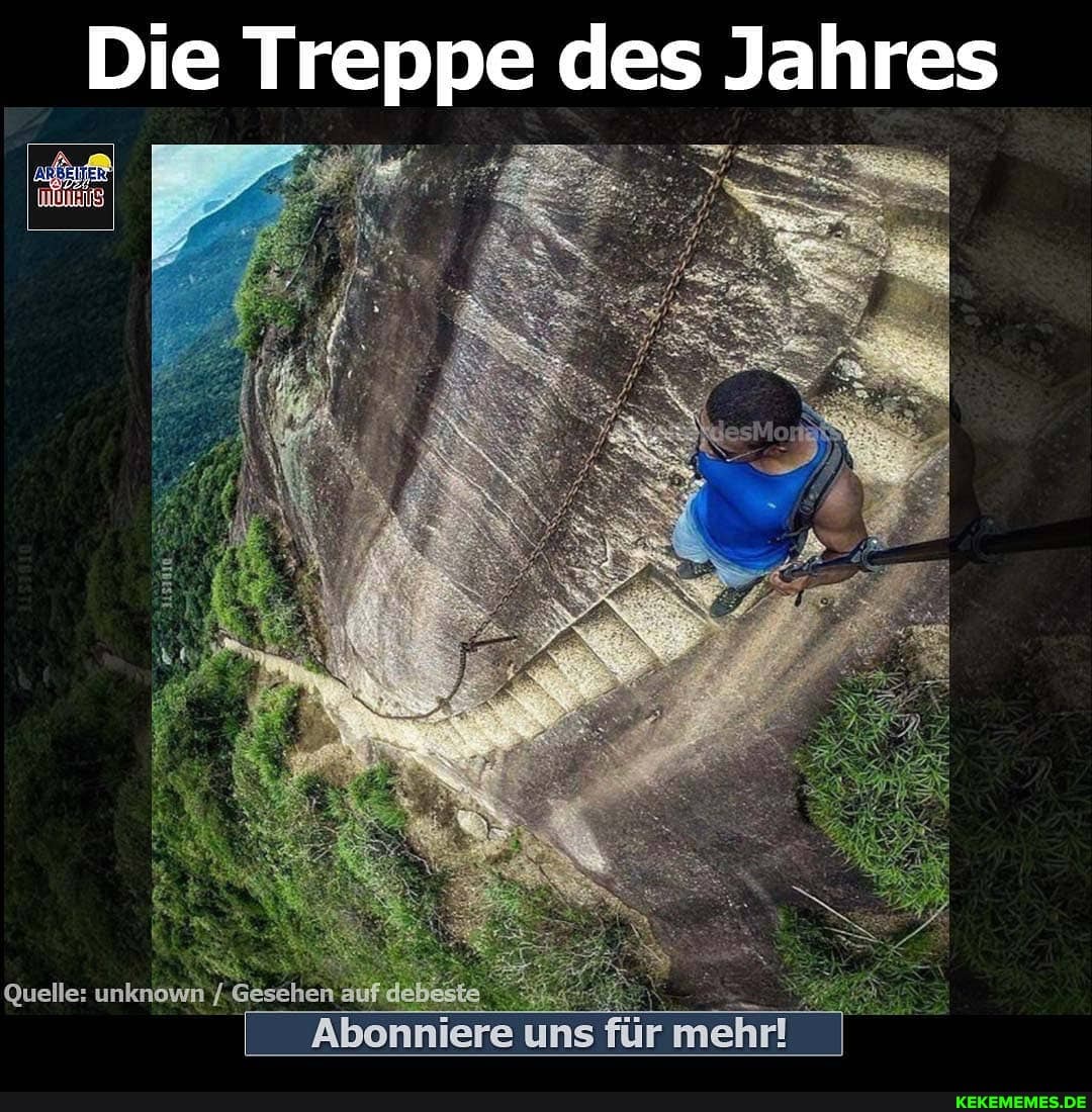 Die Treppe des Jahres
Quelle: unknown schen
Abonniere uns für mehr!