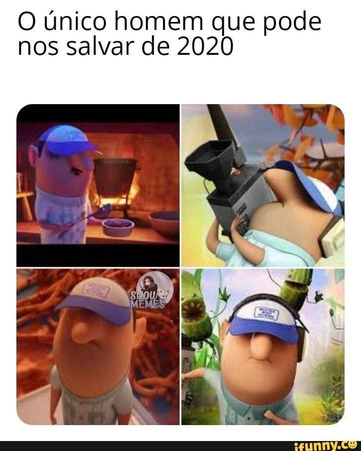 O único homem que pode
nos salvar de 2020