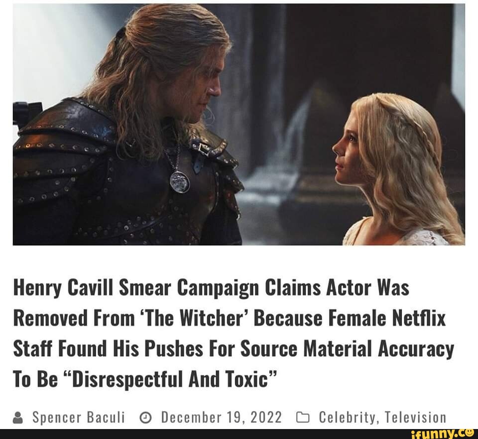 Henry Cavill Smear Campaign Claims Actor Was Removed From The Witcher Henry Cavill Smear Campaign Claims Actor Was Removed From The Witcher
