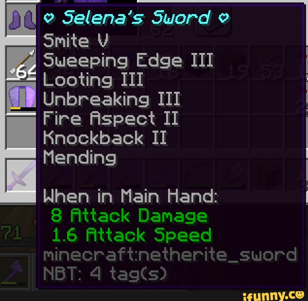 Le Selena's Sword I Smite VV Sweeping Edge III Looting III Unbreaking III Fire Aspect II