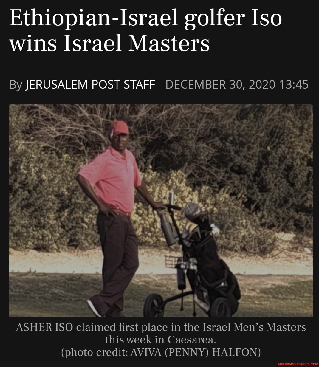 Ethiopian-Israel golfer Iso wins Israel Masters
By JERUSALEM POST STAFF DECEMBER 30, 2020
ASHER IsO claimed first place in the Israel Men's Masters this week in Caesarea.
(nhotn credit- AVIVA (PENNY) HAT FON)