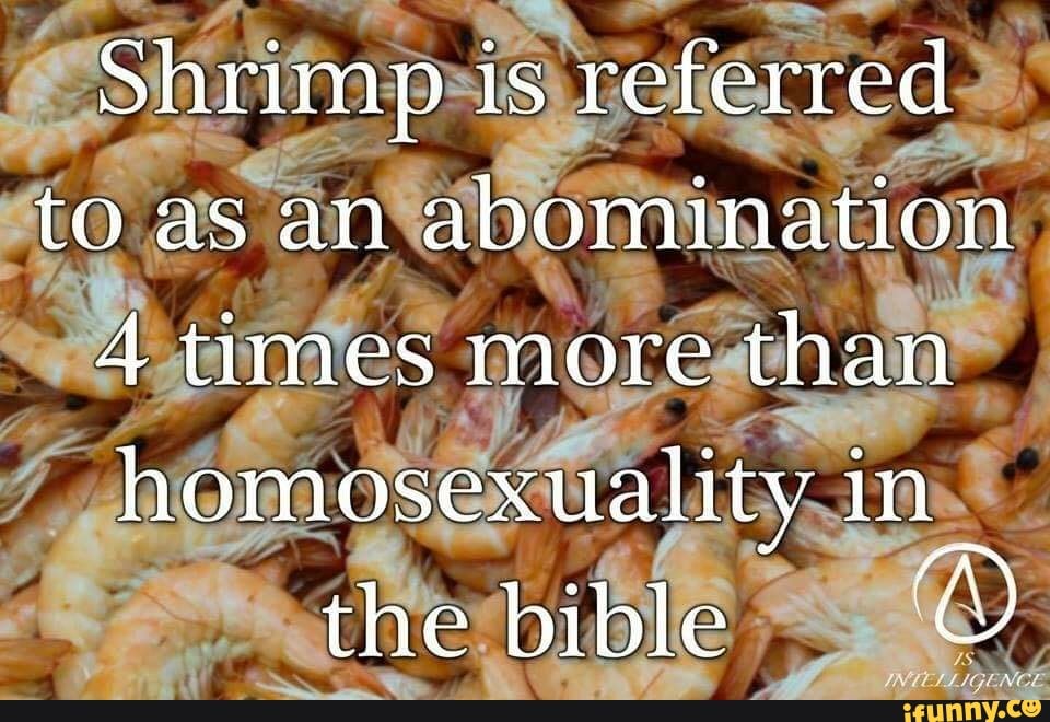 Shrimp is referred to as an abomination 4 times more than homosexuality