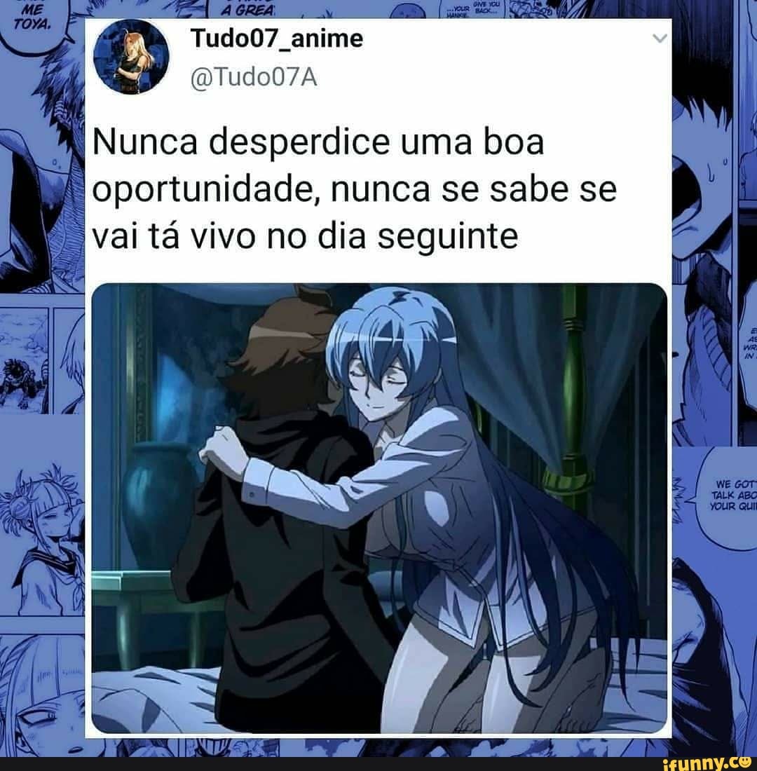anime
Nunca desperdice uma boa oportunidade, nunca se sabe se vai tá vivo no dia seguinte
Jf