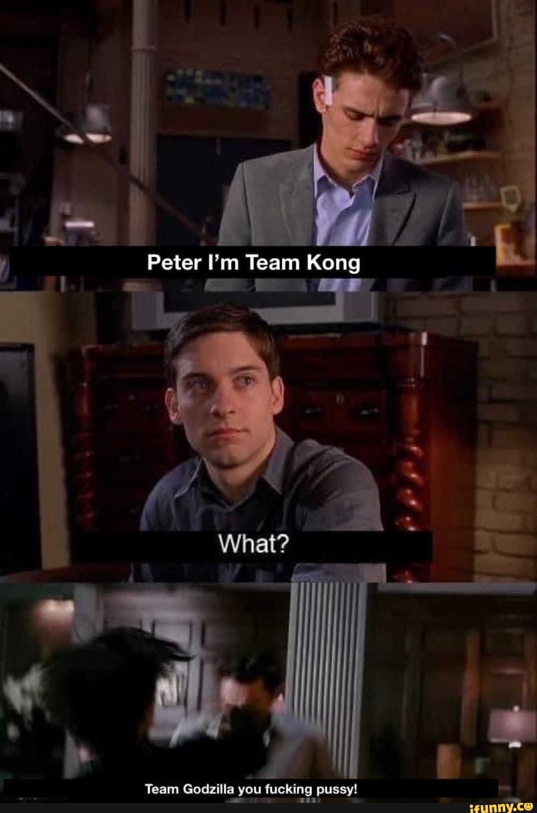 Peter Team Kong
Team Godzilla you fucking pussy?