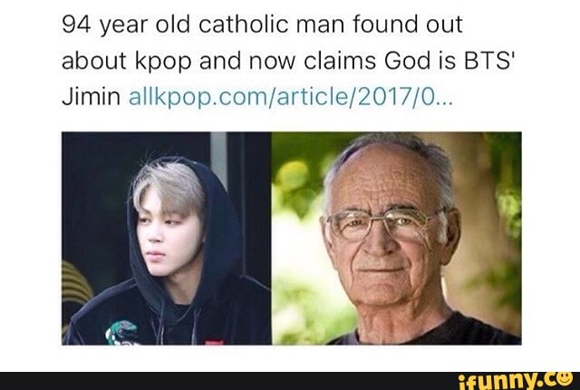 94 Year Old Catholic Man Found Out About Kpop And Now Claims God Is Bts Jimin Ahkpopcom Article Zo 7 0