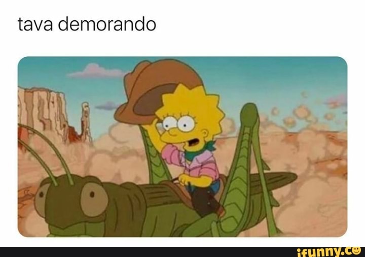 tava demorando