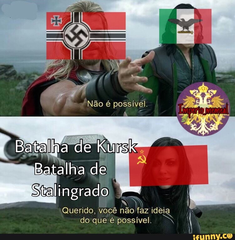 Batalha de
Stalingrado)
o
Querido, você não faz idei
que possível.