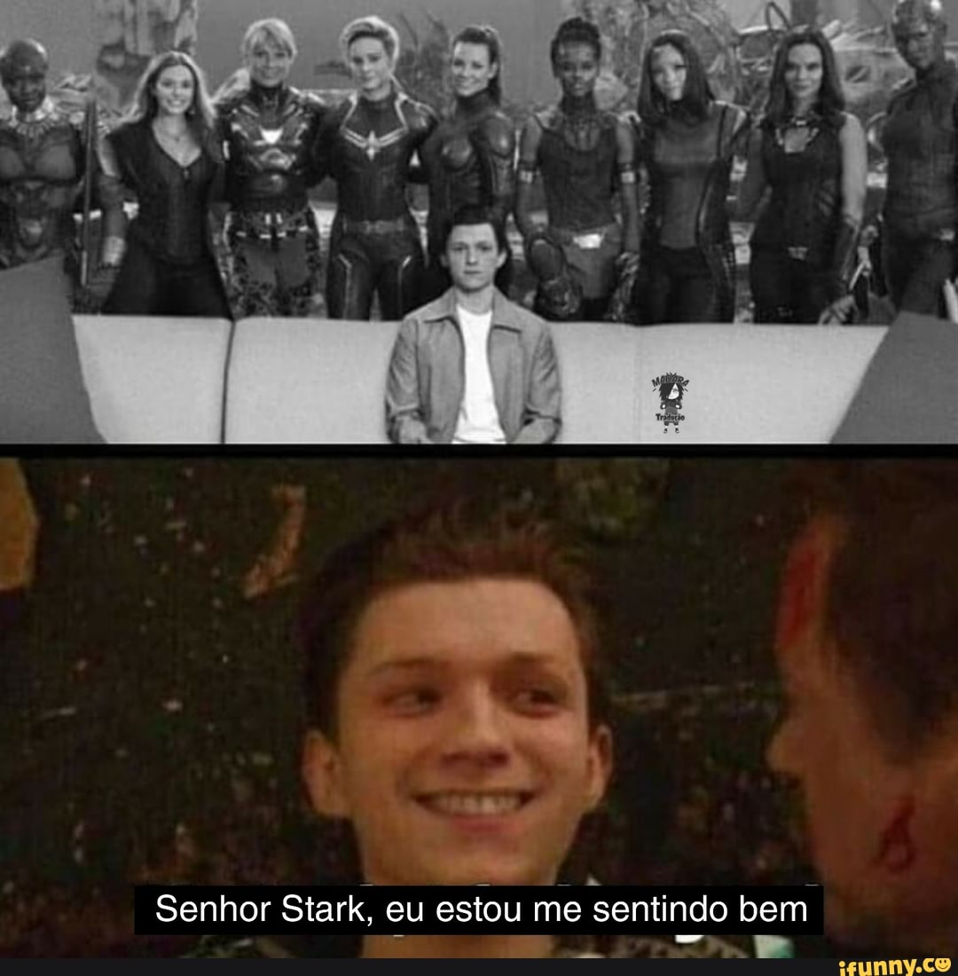 Senhor Stark, eu estou me sentindo bem