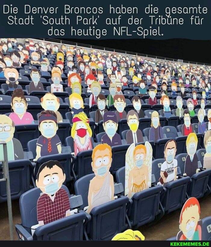 Die Denver Broncos haben die gesamte
Stadt 'South Park' auf der Tribüne für das heutige Spiel.