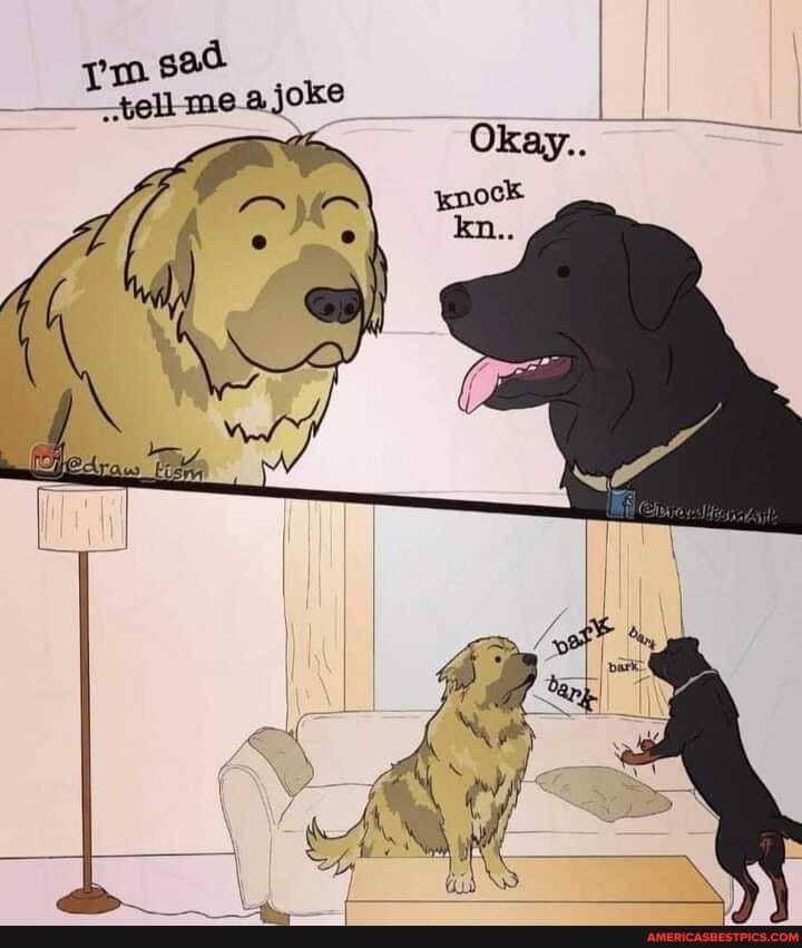 Yo sad tell me a joke