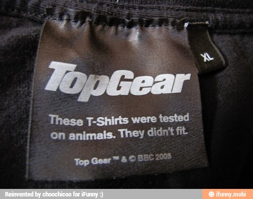 These T-Shirts were
tested
on animals. They didn't fit